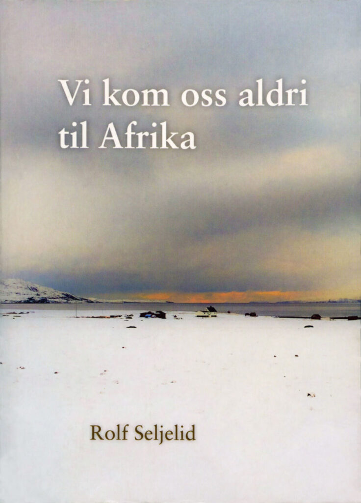 Seljelid-Rolf-Vi kom oss aldri til Afrika forsiden